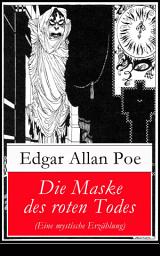 Icon image Die Maske des roten Todes (Eine mystische Erzählung): Gothic Klassiker