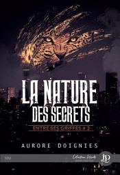 Icon image La nature des secrets: Entre ses griffes #2