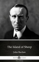 Icon image The Island of Sheep by John Buchan - Delphi Classics (Illustrated)