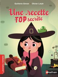 Icon image Une recette top secrète - Roman Humour - De 7 à 11 ans