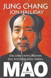 Icon image Mao: Das Leben eines Mannes, das Schicksal eines Volkes