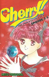 Icon image Cherry!, Episode Collections: Episode 2-5