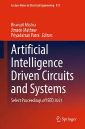 Icon image Artificial Intelligence Driven Circuits and Systems: Select Proceedings of ISED 2021