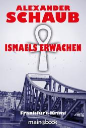 Icon image Ismaels Erwachen: Frankfurt-Krimi