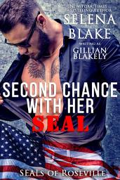 Icon image Second Chance with Her SEAL: Second Chance Contemporary Romance (Military, Navy SEAL Hero)