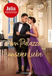 Icon image Julia Weekend Band 119: Im Palazzo unserer Liebe