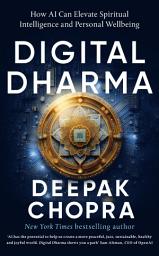 Icon image Digital Dharma: How AI Can Elevate Spiritual Intelligence and Personal Wellbeing