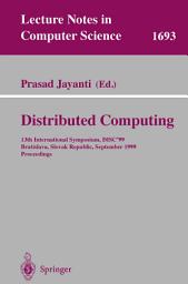 Icon image Distributed Computing: 13th International Symposium, DISC'99, Bratislava, Slovak Republic, September 27-29, 1999, Proceedings