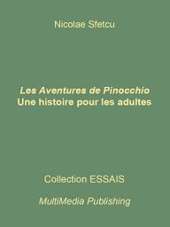 Icon image Les Aventures de Pinocchio - Une histoire pour les adultes