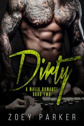 Icon image Dirty (Book 2): A Contemporary Dark Mafia Romance