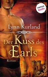 Icon image Der Kuss des Earls - Die DePiaget-Serie: Band 1: Roman