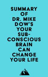 Icon image Summary of Dr. Mike Dow's Your Subconscious Brain Can Change Your Life