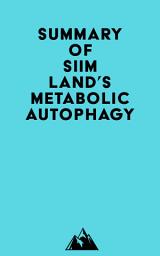 Icon image Summary of Siim Land's Metabolic Autophagy