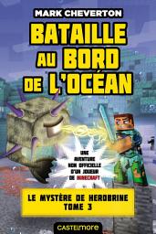 Icon image Minecraft - Le Mystère de Herobrine, T3 : Bataille au bord de l'océan