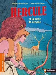 Icon image Hercule et la biche de Cérynie - Mythologie pour les 7-9 ans