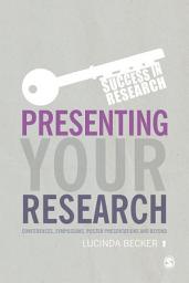 Icon image Presenting Your Research: Conferences, Symposiums, Poster Presentations and Beyond