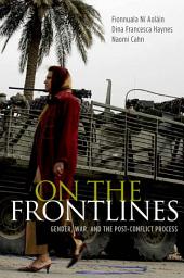 Icon image On the Frontlines: Gender, War, and the Post-Conflict Process