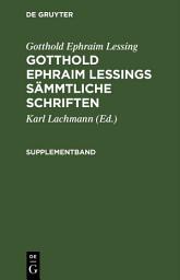 Icon image Gotthold Ephraim Lessing: Gotthold Ephraim Lessings Sämmtliche Schriften. Supplementband