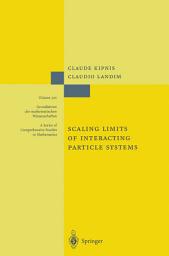 Icon image Scaling Limits of Interacting Particle Systems