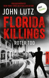 Icon image Florida Killings: Roter Tod: Thriller – Ein Fred-Carver-Thriller 2 | Hardboiled-Spannung um einen abgebrühten Privatdetektiv