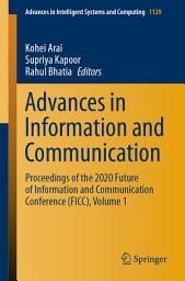 Icon image Advances in Information and Communication: Proceedings of the 2020 Future of Information and Communication Conference (FICC), Volume 1