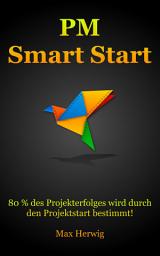 Icon image PM Smart Start: 80 % des Projekterfolges wird durch den Projektstart bestimmt!