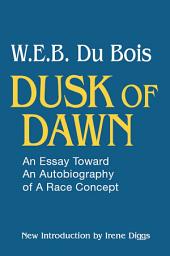 Icon image Dusk of Dawn!: An Essay Toward an Autobiography of Race Concept