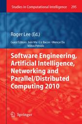 Icon image Software Engineering, Artificial Intelligence, Networking and Parallel/Distributed Computing 2010