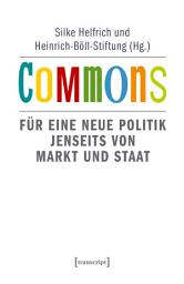 Icon image Commons: Für eine neue Politik jenseits von Markt und Staat, Ausgabe 2