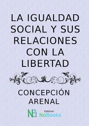 Icon image La igualdad social y politica y sus relaciones con la libertad