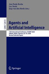 Icon image Agents and Artificial Intelligence: 12th International Conference, ICAART 2020, Valletta, Malta, February 22–24, 2020, Revised Selected Papers