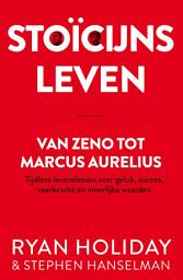 Icon image Stoïcijns leven: Van Zeno tot Marcus Aurelius