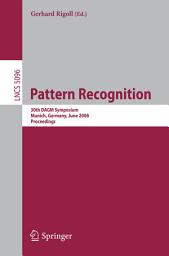 Icon image Pattern Recognition: 30th DAGM Symposium Munich, Germany, June 10-13, 2008 Proceedings