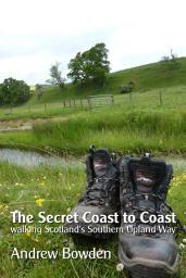 Icon image The Secret Coast to Coast: Walking Scotland's Southern Upland Way