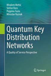 Icon image Quantum Key Distribution Networks: A Quality of Service Perspective