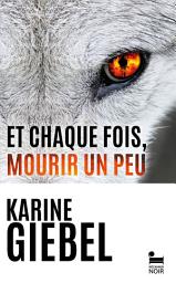 Icon image Blast : Et chaque fois, mourir un peu - Livre 1 - Karine Giebel