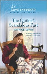 Icon image The Quilter's Scandalous Past: An Uplifting Inspirational Romance