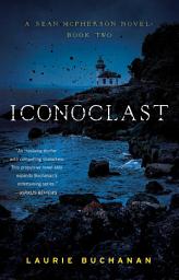 Icon image Iconoclast: A Sean McPherson Novel, Book Two