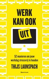 Icon image Werk kan ook uit: 52 manieren om jouw dag stressvrij te houden