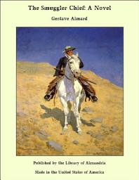 Icon image The Smuggler Chief: A Novel