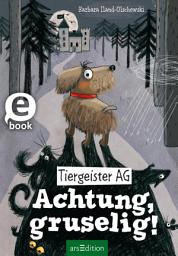 Icon image Tiergeister AG – Achtung, gruselig! (Tiergeister AG 1)