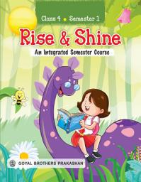 Icon image Rise & Shine — An Integrated Semester Course for Class 4 (Semester 1)