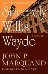 Icon image Sincerely, Willis Wayde: A Novel