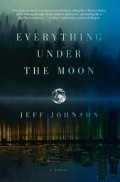 Icon image Everything Under the Moon: A Novel