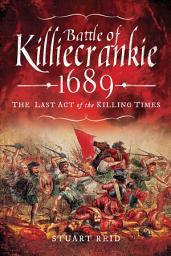 Icon image Battle of Killiecrankie, 1689: The Last Act of the Killing Times