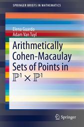 Icon image Arithmetically Cohen-Macaulay Sets of Points in P^1 x P^1