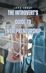 Icon image The Introvert's Guide to Entrepreneurship