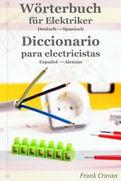 Icon image Wörterbuch für Elektriker - Diccionario para electricistas: Deutsch-Spanisch - Español-Alemán