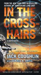 Icon image In the Crosshairs: A Sniper Novel