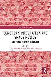 Icon image European Integration and Space Policy: A Growing Security Discourse